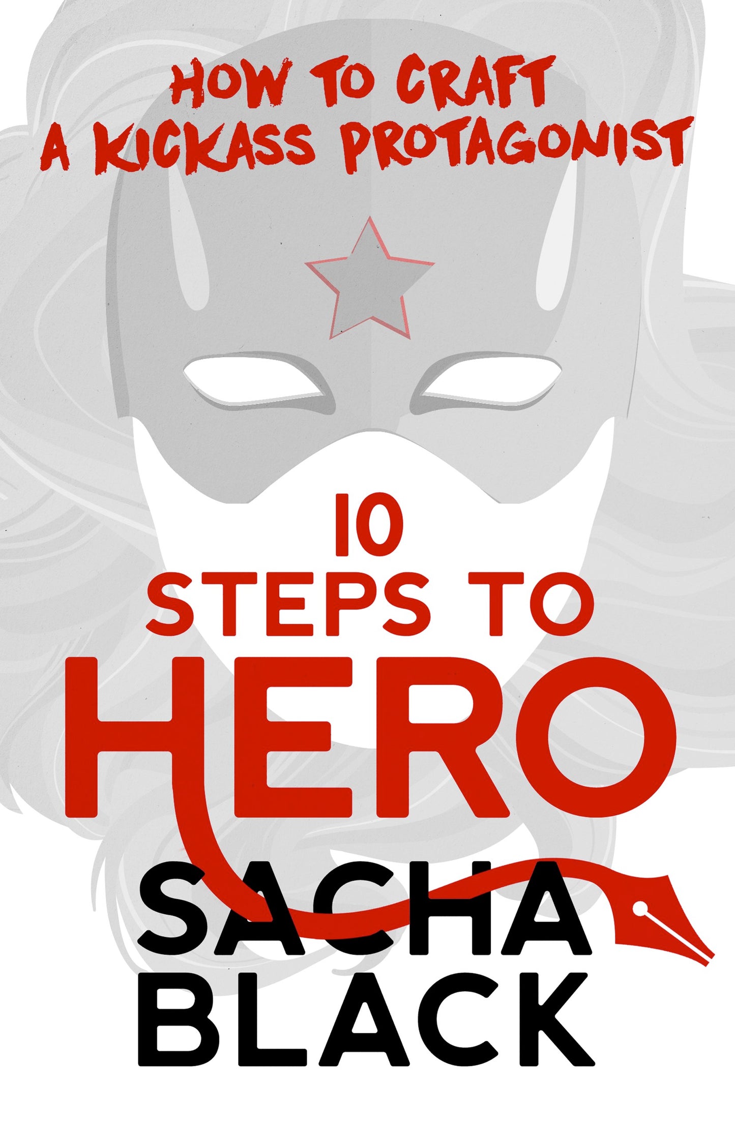 10 Steps to Hero by Sacha Black — non-fiction craft book on writing protagonists cover