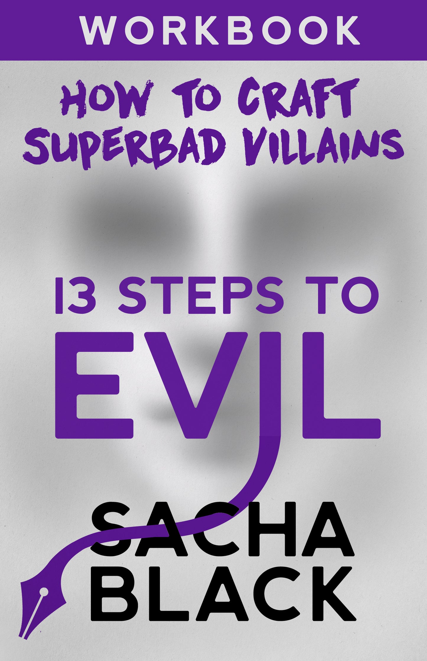 13 Steps to Evil: How to Craft Superbad Villains
